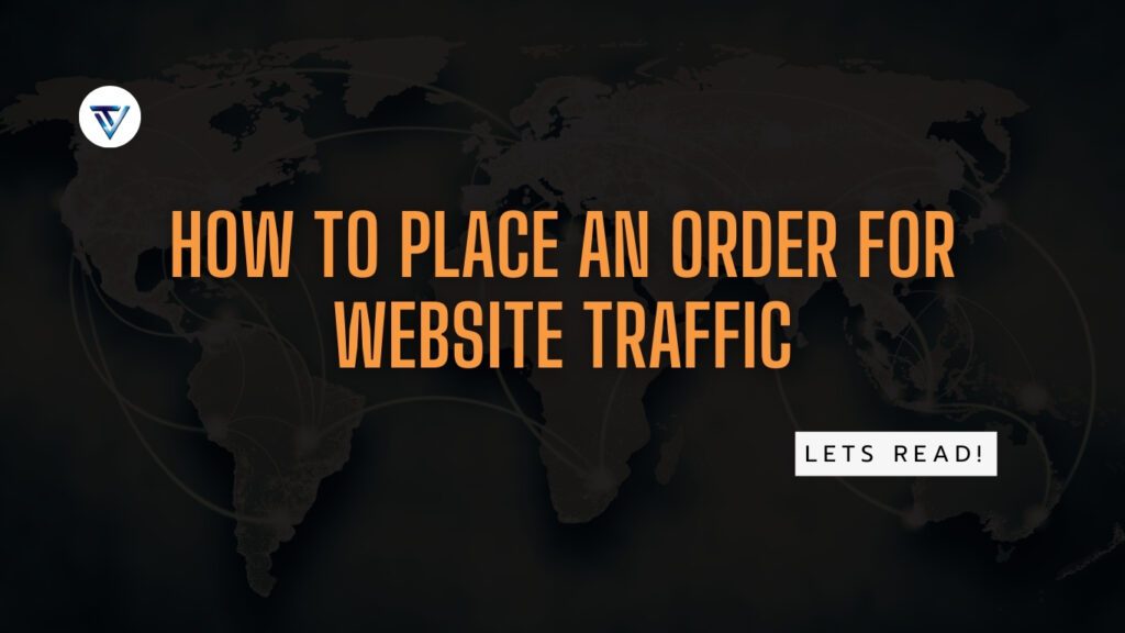 How to Place an Order for Website Traffic (Buy Traffic) - Step-by-Step Guide - Targeted Visitors