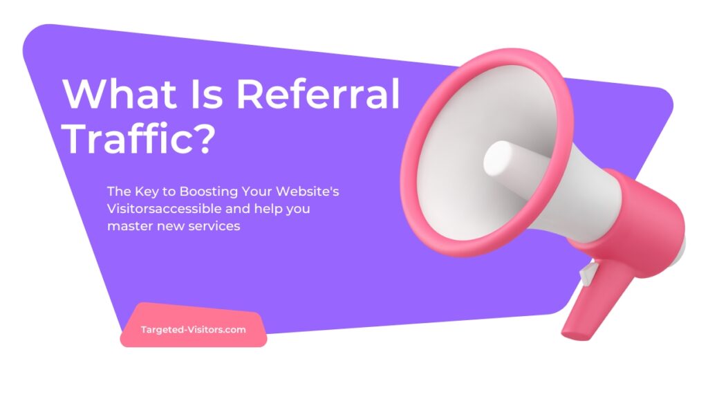 What Is Referral Traffic How It Drives Visitors to Your Site