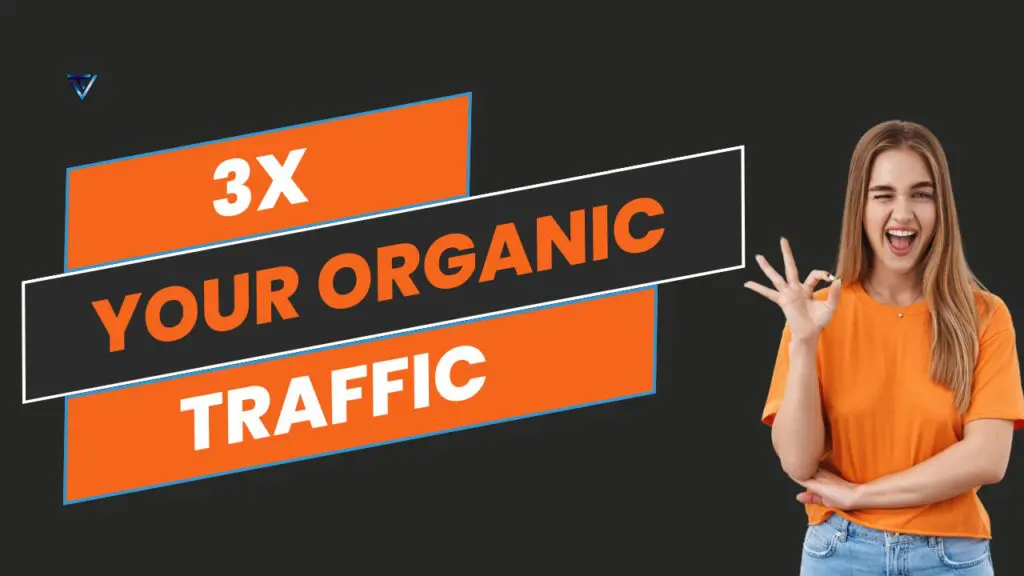 3X Your Organic Traffic Step-by-Step Guide