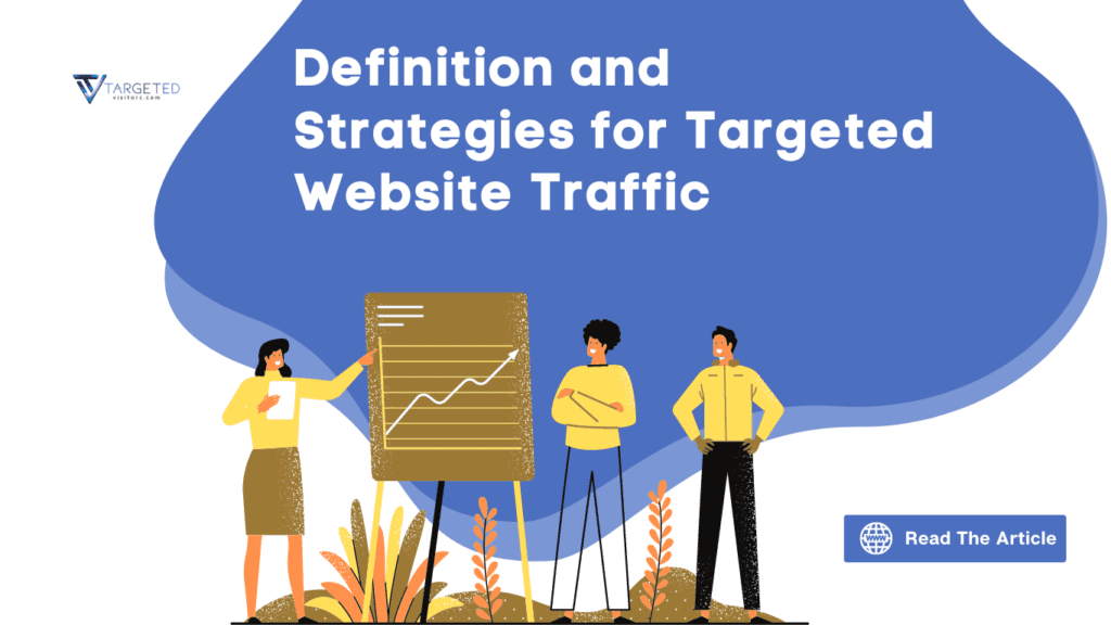 Targeted Website Traffic (Geo Visitors): Definition and How to Increase It