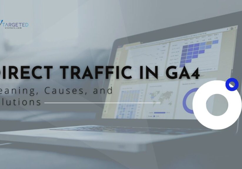 Direct Traffic in GA4: Meaning, Causes, and Solutions