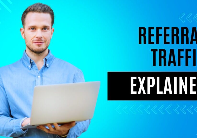 Referral Traffic Explained: What It Is and Why It Matters