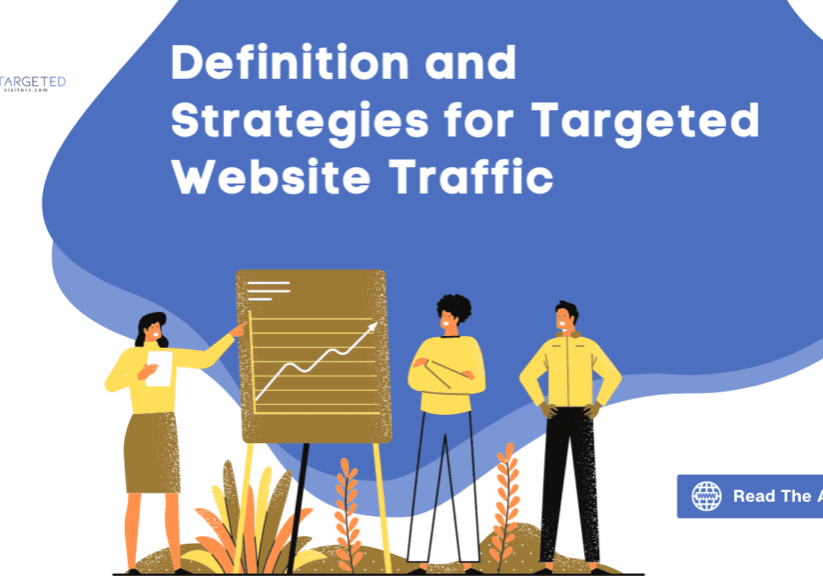 Targeted Website Traffic (Geo Visitors): Definition and How to Increase It